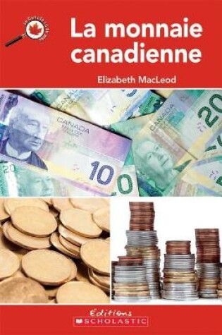 Cover of Le Canada Vu de Près: La Monnaie Canadienne