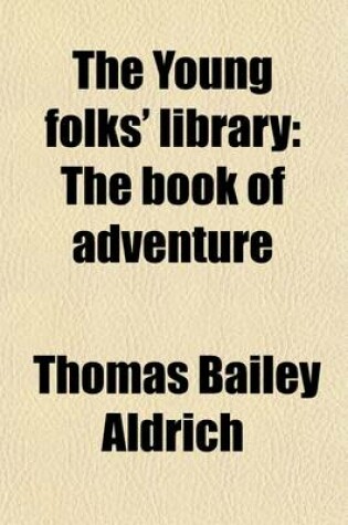 Cover of The Young Folks' Library (Volume 10); The Book of Adventure