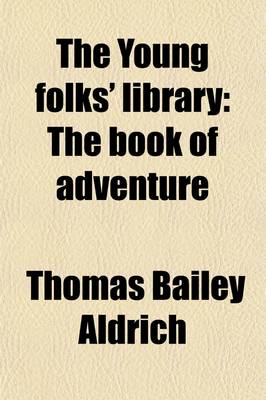 Book cover for The Young Folks' Library (Volume 10); The Book of Adventure