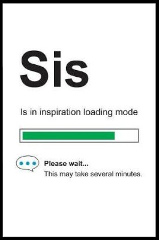 Cover of Sis is in Inspiration Loading Mode