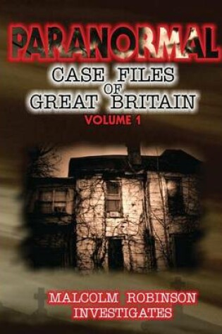 Cover of Paranormal Case Files of Great Britain Volume 1