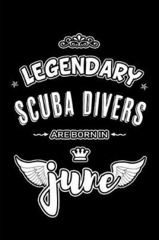 Cover of Legendary Scuba Divers are born in June