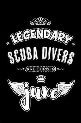 Book cover for Legendary Scuba Divers are born in June