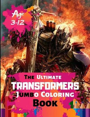 Book cover for The Ultimate Transformer Jumbo Coloring Book Age 3-12