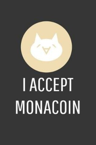 Cover of I Accept Monacoin Notebook