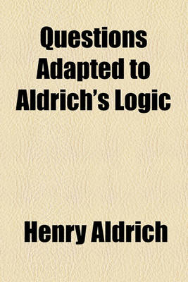 Book cover for Questions Adapted to Aldrich's Logic