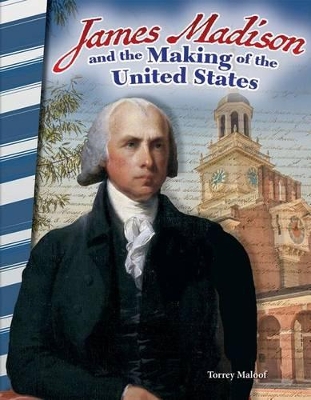 Book cover for James Madison and the Making of the United States