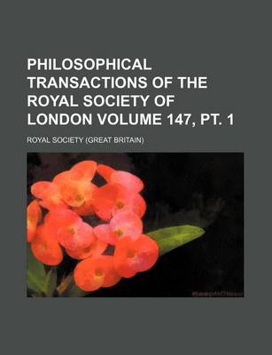 Book cover for Philosophical Transactions of the Royal Society of London Volume 147, PT. 1