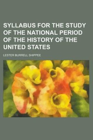 Cover of Syllabus for the Study of the National Period of the History of the United States