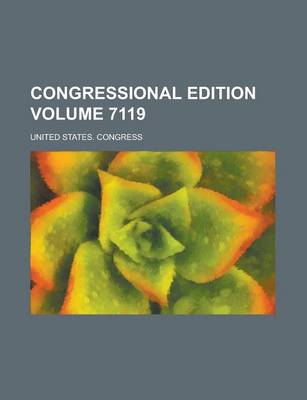 Book cover for Congressional Edition Volume 7119