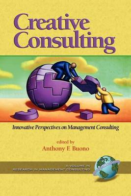 Book cover for Creative Consulting: Innovative Perspectives on Management Consulting. Research in Management Consulting