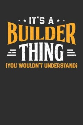 Cover of It's A Builder Thing You Wouldn't Understand