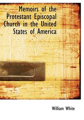 Book cover for Memoirs of the Protestant Episcopal Church in the United States of America