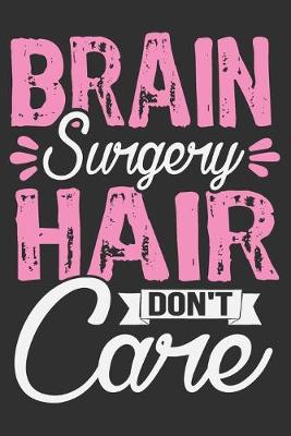 Book cover for Brain Surgery Hair Don't Care