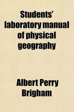 Cover of Students' Laboratory Manual of Physical Geography