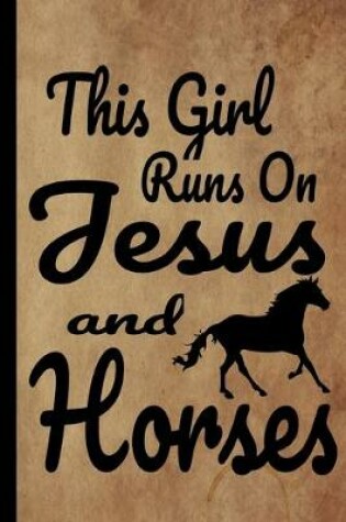 Cover of This Girl Runs On Jesus And Horses