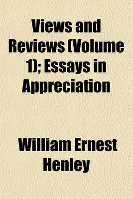 Book cover for Views and Reviews (Volume 1); Essays in Appreciation