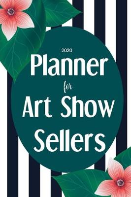 Book cover for 2020 Planner For Art Show Sellers