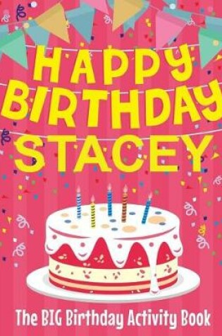 Cover of Happy Birthday Stacey - The Big Birthday Activity Book