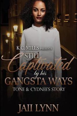 Book cover for Still Captivated By His Gangsta Ways