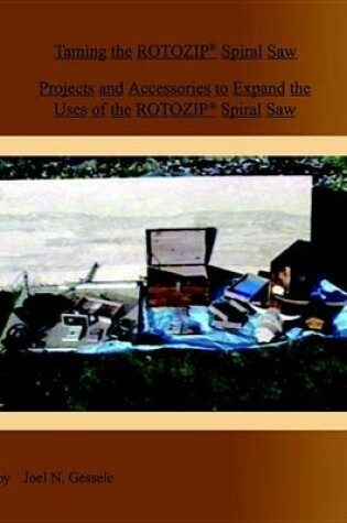 Cover of Taming the Rotozip (R) Spiral Saw