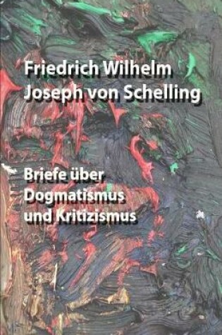 Cover of Briefe uber Dogmatismus und Kritizismus