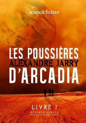 Book cover for Les Poussieres D'arcadia - Livre 1