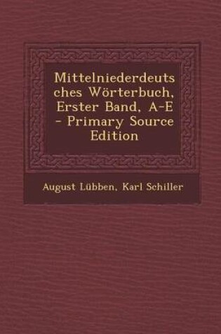 Cover of Mittelniederdeutsches Worterbuch, Erster Band, A-E