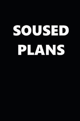 Book cover for 2020 Daily Planner Funny Humorous Soused Plans 388 Pages