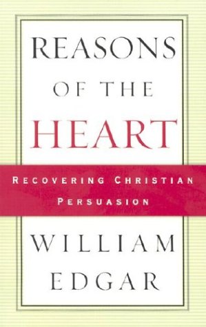 Book cover for Reasons of the Heart: Recovering Christian Persuasion