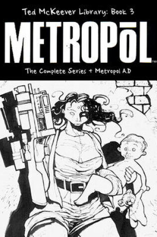 Cover of Ted McKeever Library Book 3: Metropol