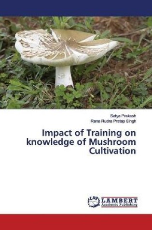 Cover of Impact of Training on knowledge of Mushroom Cultivation