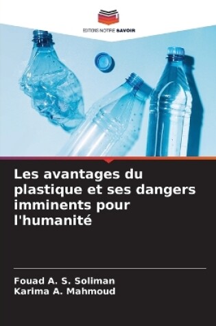 Cover of Les avantages du plastique et ses dangers imminents pour l'humanité