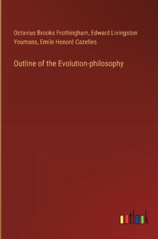 Cover of Outline of the Evolution-philosophy