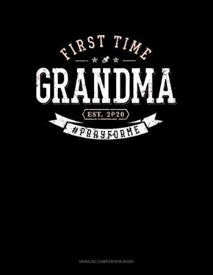 Book cover for First Time Grandma Est. 2020 #Prayforme