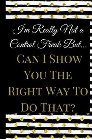 Cover of I'm Really Not a Control Freak