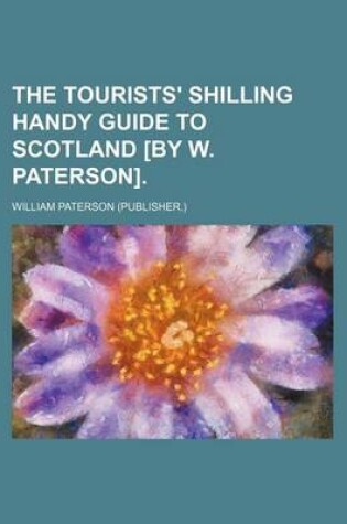 Cover of The Tourists' Shilling Handy Guide to Scotland [By W. Paterson].