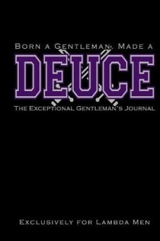 Cover of Born a Gentleman, Made a DEUCE