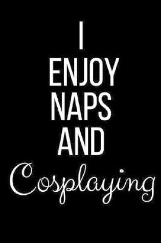 Cover of I Enjoy Naps And Cosplaying