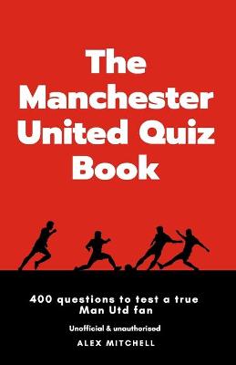 Book cover for The Manchester United Quiz Book