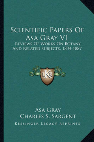 Cover of Scientific Papers of Asa Gray V1