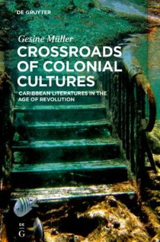 Cover of Crossroads of Colonial Cultures