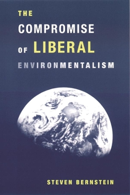 Book cover for The Compromise of Liberal Environmentalism