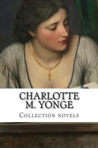 Cover of Charlotte M. Yonge, Collection novels