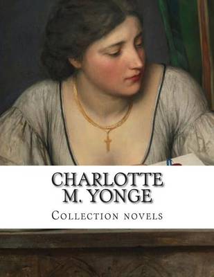 Book cover for Charlotte M. Yonge, Collection novels