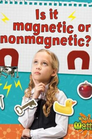 Cover of Is it magnetic or nonmagnetic?