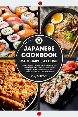 Book cover for JAPANESE COOKBOOK Made Simple, at Home The complete guide around Japan to the discovery of the tastiest traditional recipes such as homemade sushi, tonkatsu, ramen, and much more