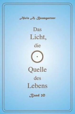 Cover of Das Licht, die Quelle des Lebens - Band 20