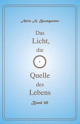 Book cover for Das Licht, die Quelle des Lebens - Band 20