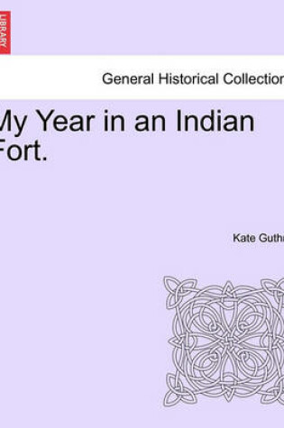 Cover of My Year in an Indian Fort.